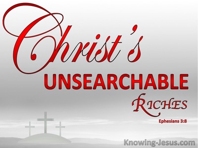 Ephesians 3:8 The Unsearchable Riches Of God (red)